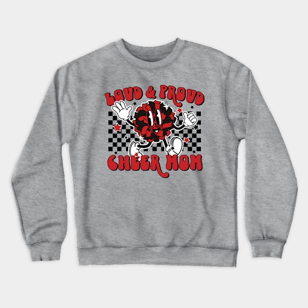 Retro loud and proud cheer mom Crewneck Sweatshirt by PixieMomma Co